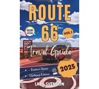 Route 66 Travel Guide 2025: Your Reliable Resource for Exploring Iconic Landmarks, Historic Sites, Local Cuisine, And Charming Stops Across the Eastern States