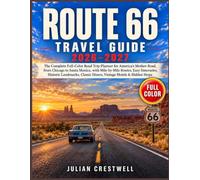 Route 66 Travel Guide 2026-2027: The Complete Full-Color Road Trip Planner for America’s Mother Road, from Chicago to Santa Monica, with Mile-by-Mile Routes, Easy Itineraries, Historic Landmarks,