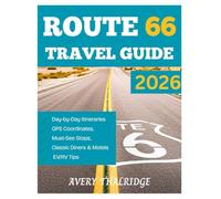 Route 66 Travel Guide 2026: Day-by-Day Itineraries from Chicago to Santa Monica, GPS Coordinates, Must-See Stops, Classic Diners & Motels, EV/RV Tips