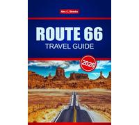 ROUTE 66 TRAVEL GUIDE 2026: Explore Iconic Landmarks, Local Eateries, and Roadside Adventures in the United States