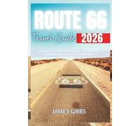 ROUTE 66 TRAVEL GUIDE 2026: Explore the Timeless Charm and Hidden Treasures of America’s Legendary Cross-Country Journey