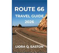 ROUTE 66 TRAVEL GUIDE 2026: Explore the Towns, Tales, and Landmarks Along America’s Most Legendary Highway