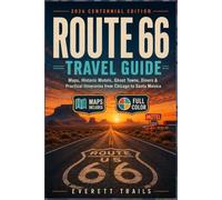 ROUTE 66 TRAVEL GUIDE 2026: Forgotten Motels, Ghost Towns, Neon Diners, Historic Alignments, and a Practical Modern Highway Survival Guide