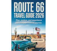 Route 66 Travel Guide 2026: Plan, Explore, and Experience the Ultimate Route 66 Journey