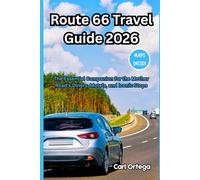 Route 66 Travel Guide 2026: The Essential Companion for the Mother Road's Diners, Motels, and Iconic Stops