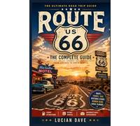 Route 66 Travel Guide 2026: The Ultimate Road Trip Planner with Itineraries, Hidden Gems, Scenic Stops, Diners, RV Routes, and Travel Tips from Chicago to Santa Monica