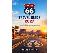 Route 66 Travel Guide 2027: The Complete Insider’s Guide to America’s Most Legendary Road Trip