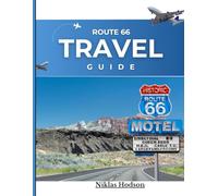 Route 66 Travel Guide: A Practical Guide to Route Planning, Road Trips, and Travel Fun