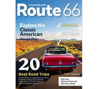 Route 66 Travel Guide (Full-Color) 2026: A Complete Journey Through America's Most Iconic Highway, Exploring Historic Landmarks, Nostalgic Towns, Scenic Stops, and Hidden Gems Along the Mother Road.