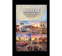 ROUTE 66 TRAVEL GUIDE MAP 2026-2027: Explore Iconic Highway Stops Scenic Views and Must-See Americans Landmarks Perfect for Road Trips, Adventure Seekers and Historical Buffs