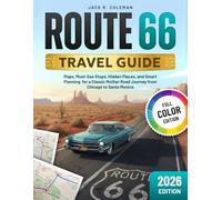 Route 66 Travel Guide: Maps, Must-See Stops, Hidden Places, and Smart Planning for a Classic Mother Road Journey from Chicago to Santa Monica