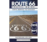 Route 66 Updated Travel Guide: Explore Iconic Landmarks, Desert Scenery, Retro Motels & the Best Stops from Santa Monica to Chicago (EASTBOUND, GRAY EDITION)