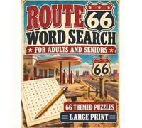 Route 66 Word Search: A Nostalgic Journey Along America’s Mother Road: Large Print Puzzle Book for Adults and Seniors Featuring 66 Themed Puzzles, 21 ... Over 1,300 Words, and Solutions Included
