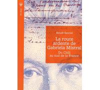 Route ardente de Gabriela Mistral - Benoît Santini - Pu.avignon - broché - Essai