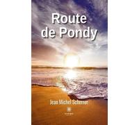 Route de Pondy - Jean-Michel Scherrer - Le Lys Bleu - broché - Roman