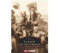 Route des vins d'Alsace (La) Thiébaut Humbert (Auteur), Bernard Fischbach (Auteur)
