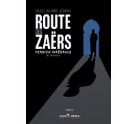 Route Des Zaers Version Integrale - 4Eme Edition Version intégrale, 4ème édition - Guillaume Jobin - Casa Express - broché - Roman