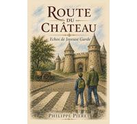 Route du château: Echos de Joyeuse Garde