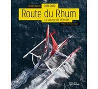 Route du Rhum, 1978-2022 Didier Ravon (Auteur), Francis Joyon (Préface)