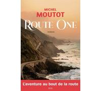 Route One - Michel Moutot - Seuil - broché - Roman