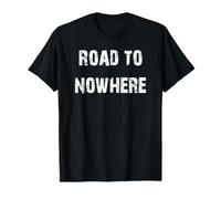 Route Qui ne mène Nulle Part T-Shirt