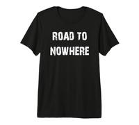 Route Qui ne mène Nulle Part T-Shirt Haut de Gamme
