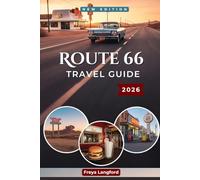 ROUTE TRAVEL GUIDE 2026: Road Trip Planner from Chicago to Santa Monica with Maps, Itineraries, Budget Tips, Scenic Stops, and His-toric Attractions Across All 8 States