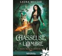 Route, tripes et chope de sang: Chasseuse de l'ombre, T3