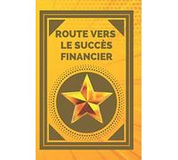 Route Vers Le Succès Financier: Atteindre Votre Objectif