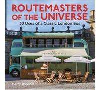 Routemasters of the Universe by Harry Rosehill Harry Rosehill (Auteur)