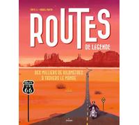 Routes de légende Des milliers de kilomètres à travers le monde - Sam G.C. - Milan Eds - cartonné - Document jeunesse