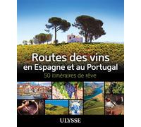 Routes des vins Espagne et Portugal - 50 itinéraires de rêve - Natalie Richard - Ulysse Guide De Voyage - broché - Beau livre