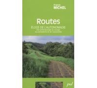Routes - Eloge De L'autonomadie - Une Anthropologie Du Voyage, Du Nomadisme Et De L'autonomie