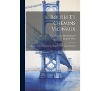 Routes Et Chemins Vicinaux: Routes. Tracé. Rédaction Des Projets. Construction. Entretien