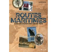 Routes maritimes, 5000 ans d'aventures sur les mers