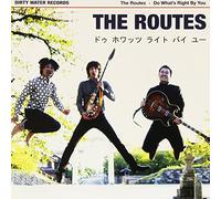 Routes, the - Do What's Right by You [Import]