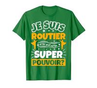 Routier drôle Cadeau Quel ES Ton Super Pouvoir T-Shirt, Homme, Vert Kelly, 3XL