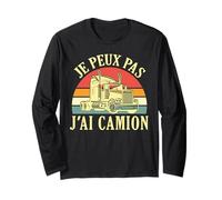 Routier Je Peux Pas J'Ai Camion Chauffeur Humour drôle Manche Longue