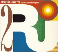 Routine Jazz #02 DJ Mixed by Kobayashi Kei (Japan Version) [DE Import]