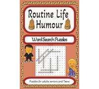 Routine life humour word search puzzle book: Word searches with easy to read prints I funny ,Relaxing I 6x9 inches, 110 pages I 50+ puzzles.......Gift ... Holiday.. I Enlightens your mood and soul!