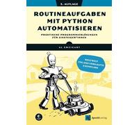 Routineaufgaben mit Python automatisieren Praktische Programmierlösungen für Einsteiger*innen - Al Sweigart - dpunkt.verlag - ebook (ePub) - Livre