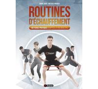 Routines D'échauffement - +60 Fiches Pratiques Adaptées À Vos Objectifs