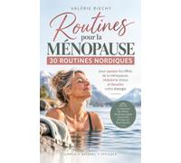 Routines pour la ménopause: 30 routines nordiques pour apaiser les effets de la ménopause, réduire le stress et booster votre énergie