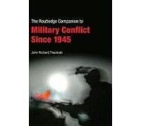 Routledge Companion To Military Conflict Since 1945