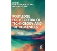 Routledge Encyclopedia Of Technology And The Humanities