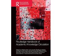 Routledge Handbook of Academic Knowledge Circulation