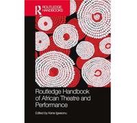 Routledge Handbook of African Theatre and Performance Routledge Handbook of African Theatre and Performance (Auteur)