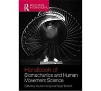 Routledge Handbook of Biomechanics and Human Movement Science, Routledge International Handbooks