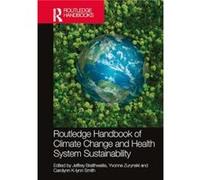 Routledge Handbook of Climate Change and Health System Sustainability Routledge Handbook of Climate Change and Health System Sustainability (Auteur)