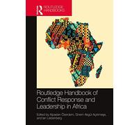Routledge Handbook Of Conflict Response And Leadership In Africa